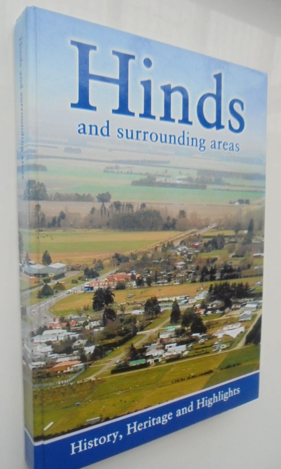 Hinds and Surrounding Areas, History, Heritage and Highlights by Lorraine Baughan. Limited Edition.