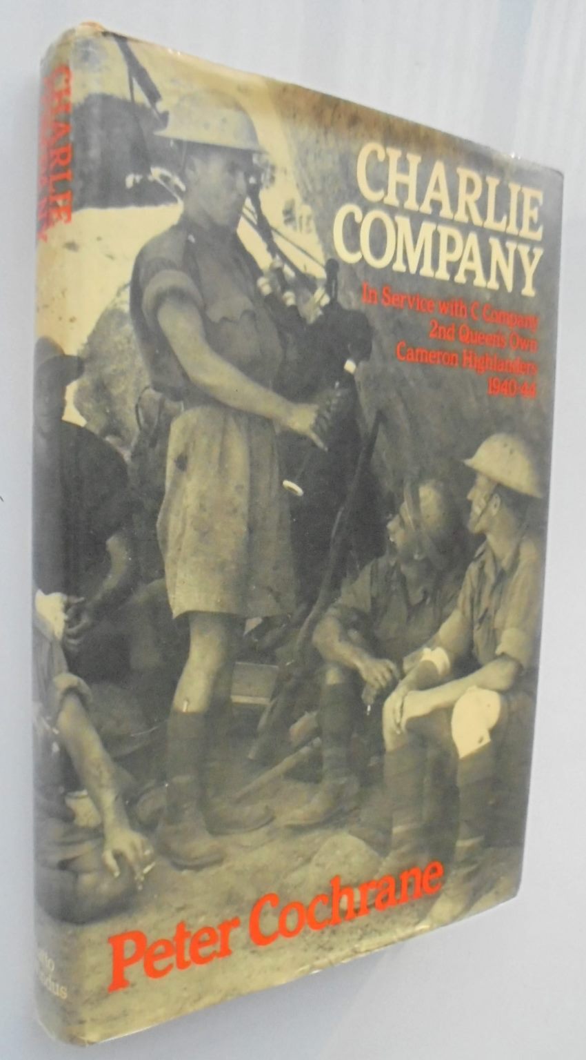 Charlie Company: In Service with C Company, 2nd Queen's Own Cameron Highlanders, 1940-44 by Peter Cochrane.