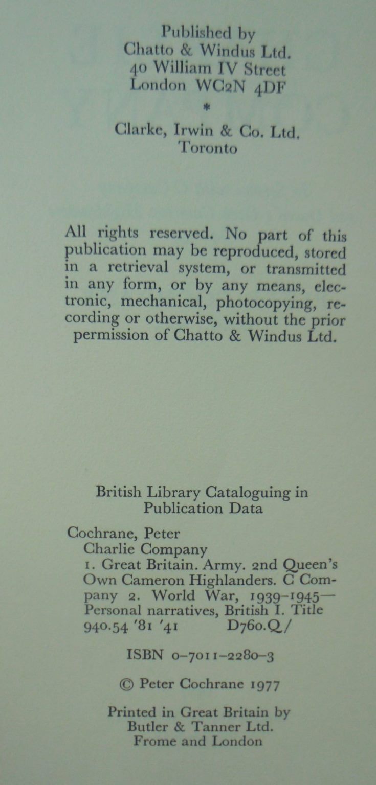 Charlie Company: In Service with C Company, 2nd Queen's Own Cameron Highlanders, 1940-44 by Peter Cochrane.