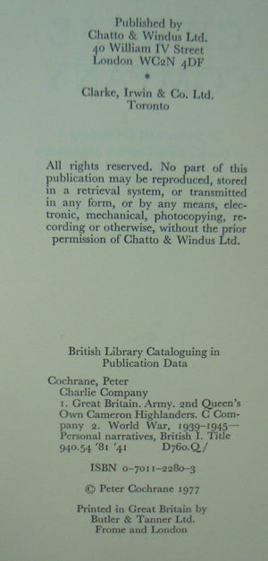 Charlie Company: In Service with C Company, 2nd Queen's Own Cameron Highlanders, 1940-44 by Peter Cochrane.