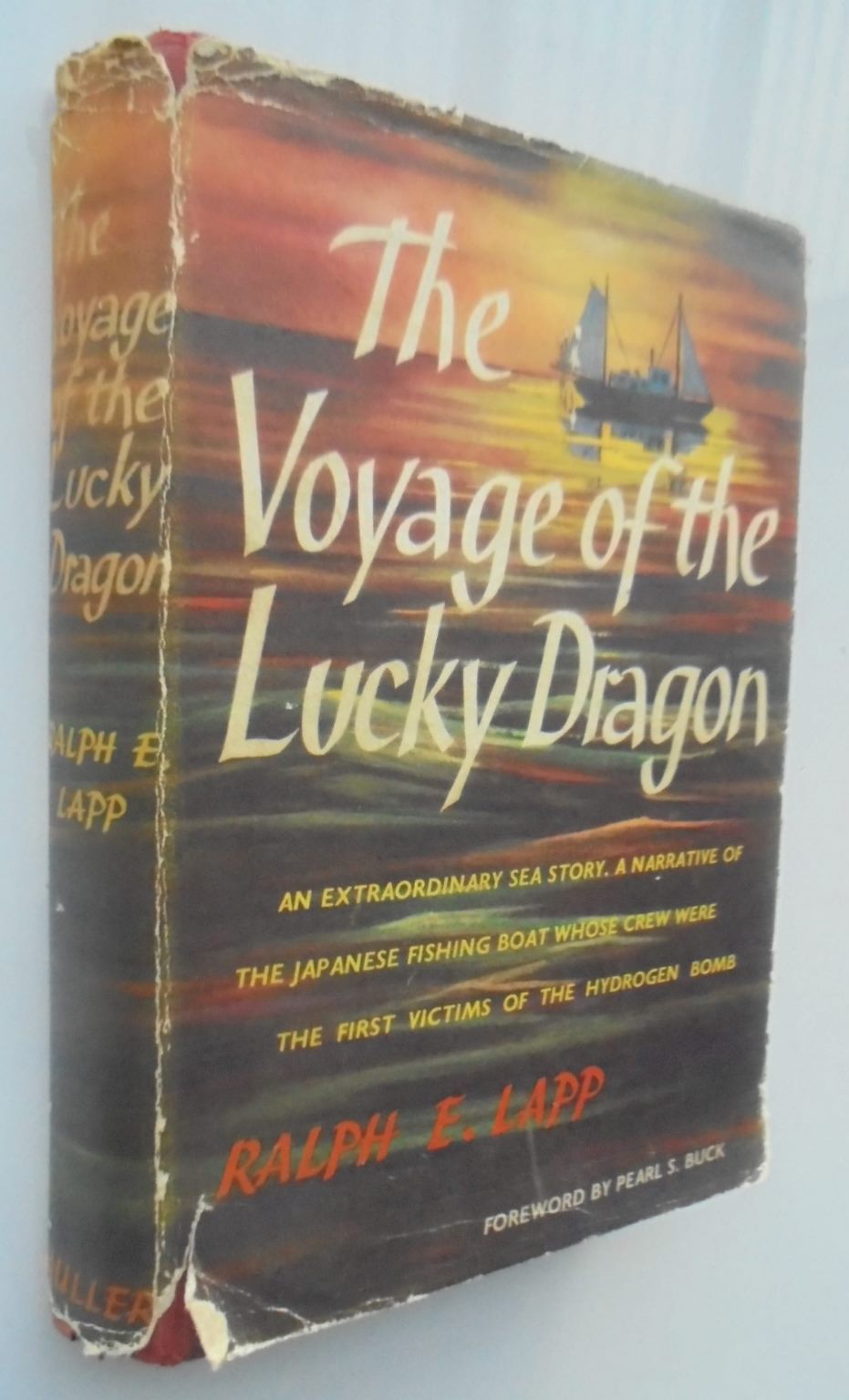 The Voyage of the Lucky Dragon. An extraordinary sea story. A narrative of the Japanese fishing boat whose crew were the first victims of the hydrogen bomb.