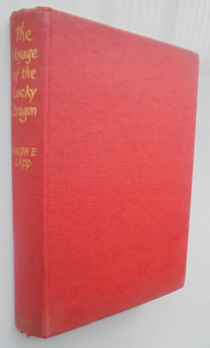 The Voyage of the Lucky Dragon. An extraordinary sea story. A narrative of the Japanese fishing boat whose crew were the first victims of the hydrogen bomb.