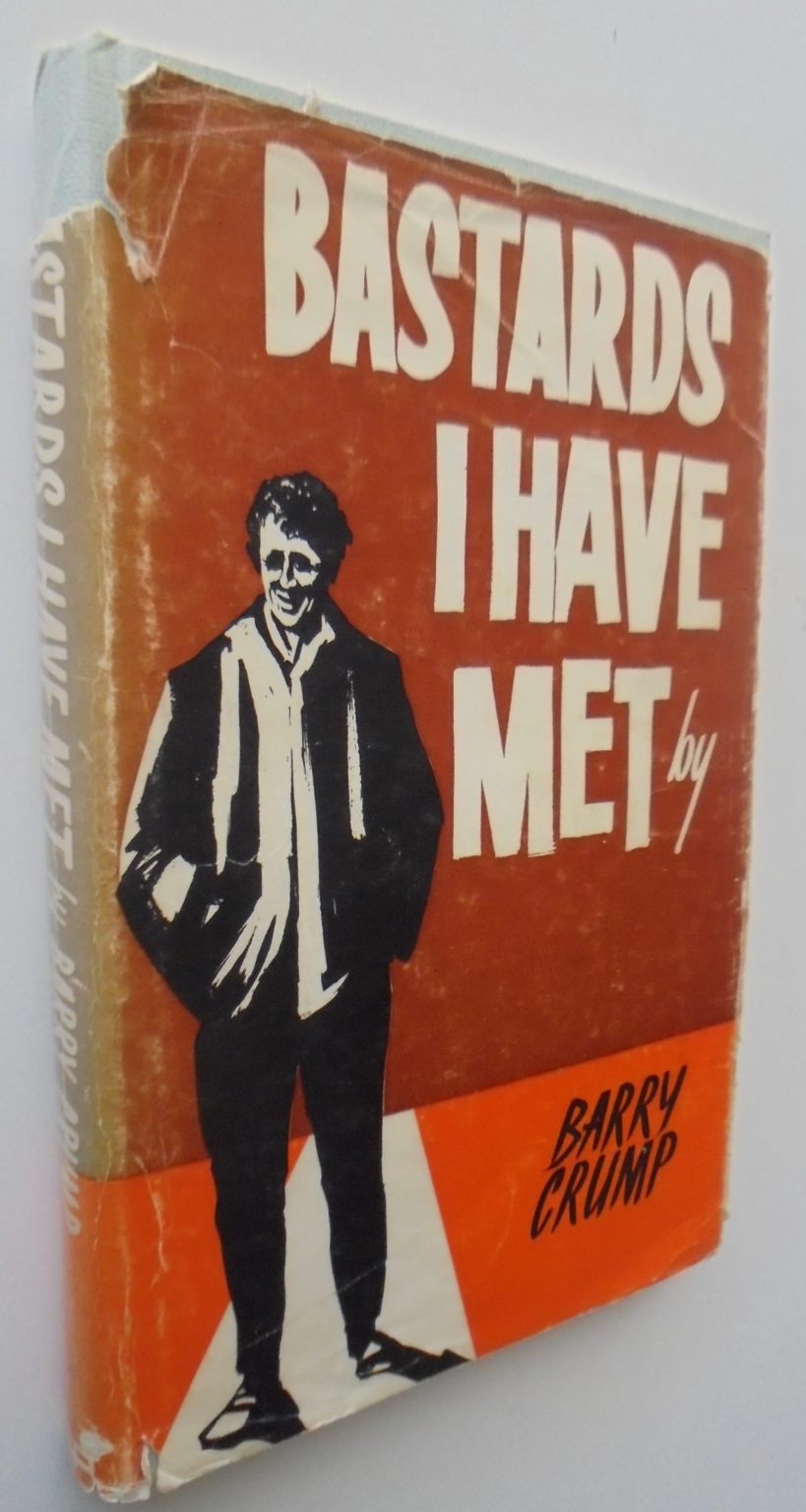Bastards I Have Met. By Barry Crump 1st Edition Book
