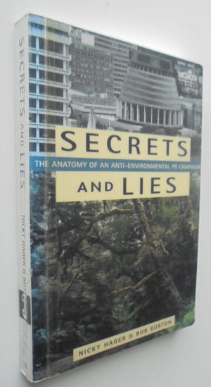 Secrets and Lies The Anatomy of an Anti-Environmental PR Campaign by Nicky Hager