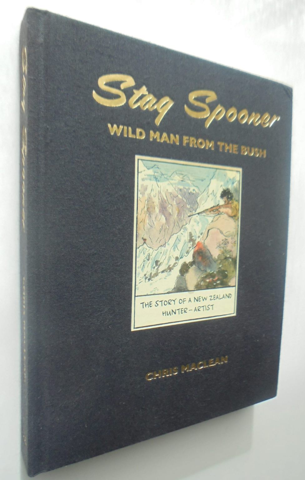 Stag Spooner Wild Man From The Bush NZ Hunter/Artist By Chris Maclean. SIGNED BY AUTHOR.