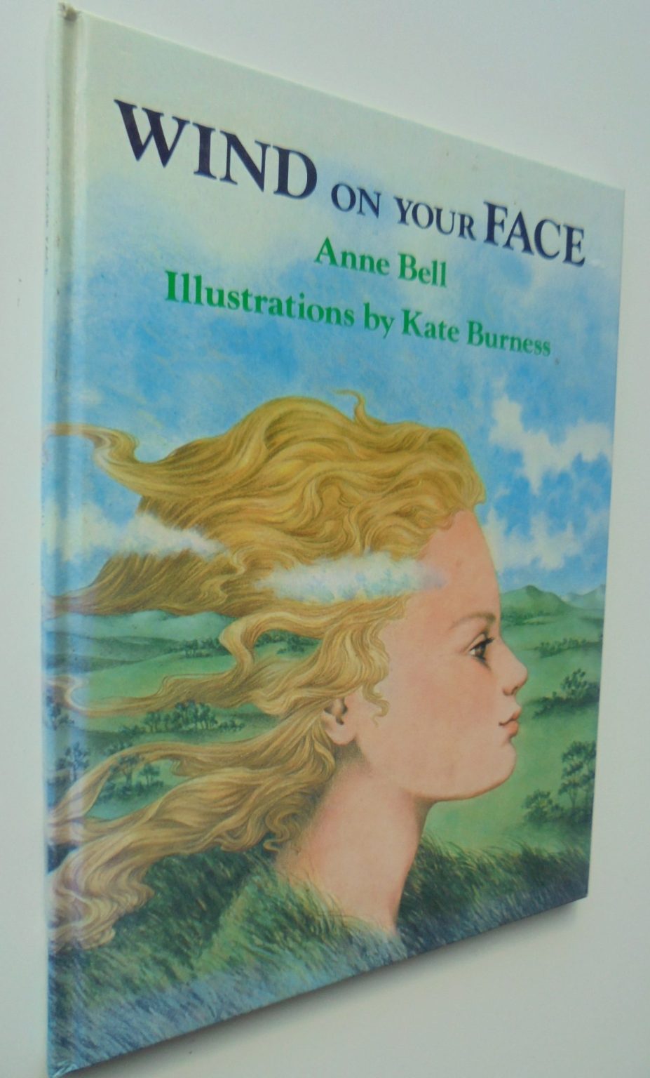 Wind on Your Face By Anne Bell, colour illustrations by Kate Burness. SIGNED BY ILLUSTRATOR Kate Burness.