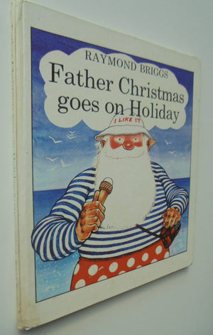 Father Christmas Goes on Holiday by Raymond Briggs.