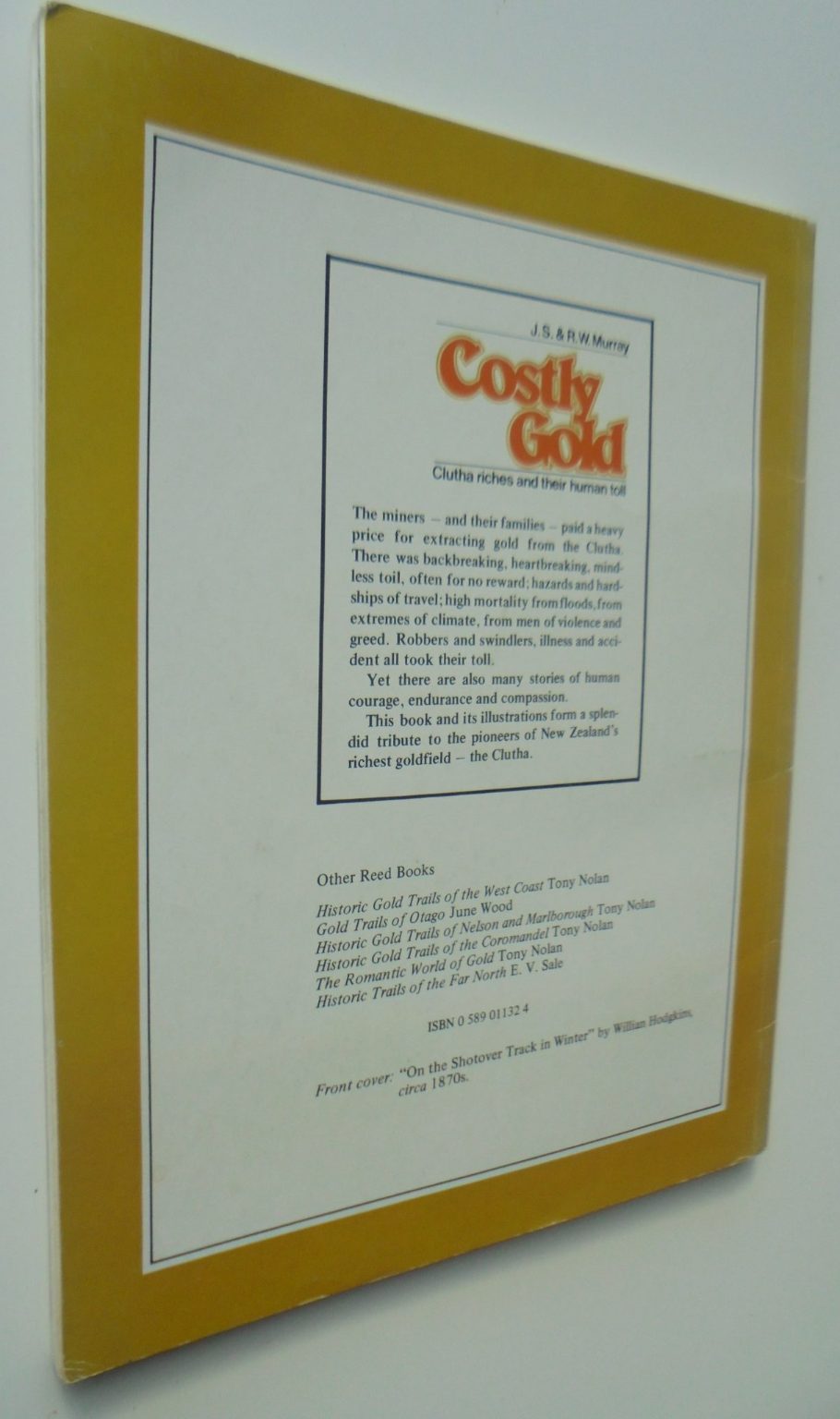 Costly Gold: Clutha Riches and Their Human Toll. By J. S. & R. W. MURRAY