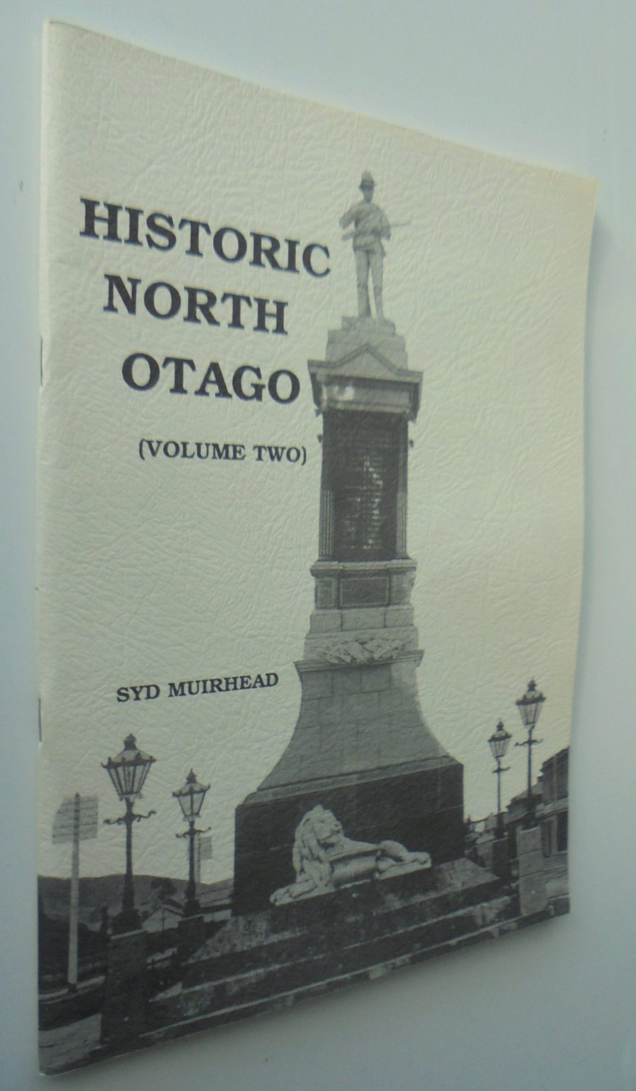 Historic North Otago Vol 2. Comprising a Selection from those Articles First Published