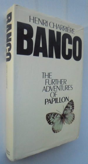 Banco. The further adventures of Papillon. by Charriere, Henri. 1st edition.