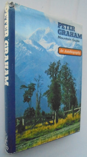 Peter Graham: Mountain Guide. An Autobiography, edited by H. B. Hewitt.