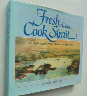 Fresh About Cook Strait by Anderson, Grahame