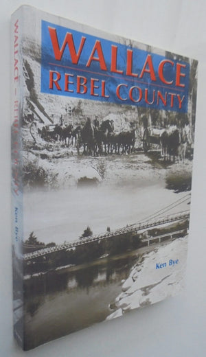 Wallace Rebel County By Ken Bye.