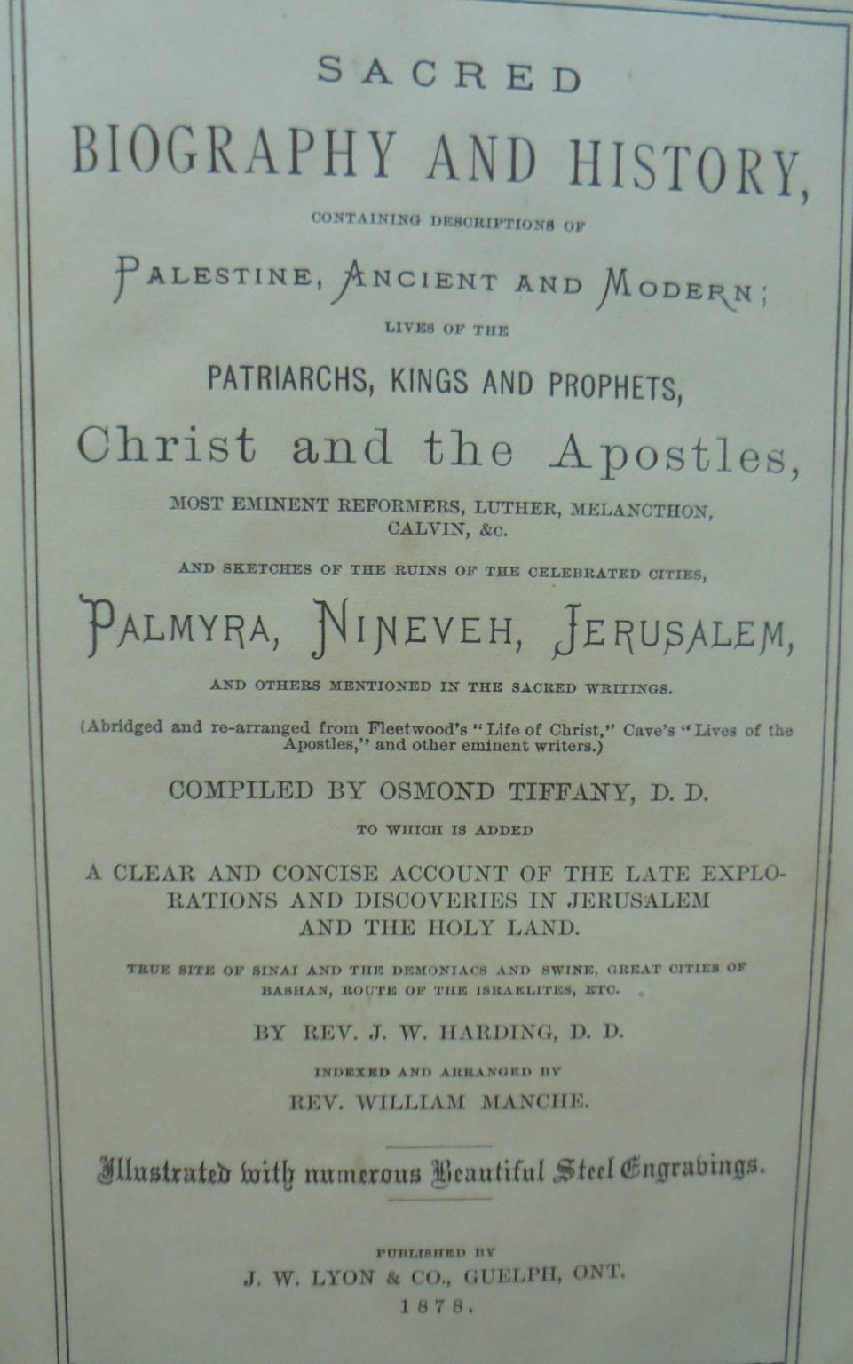 Sacred Biography and History, containing Descriptions of Palestine, Ancient and Modern; Lives of Patriarchs, Kings and Prophets, Christ and the Apostles etc by Osmond Tiffany.