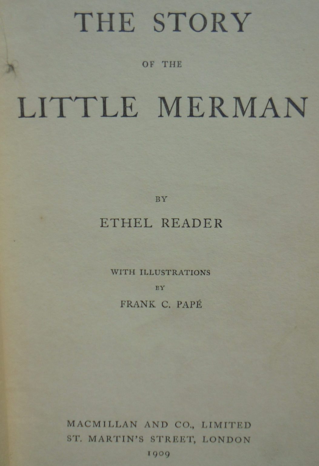 The Little Merman by Ethel Reader. Illustrated by Frank C. Pape. 1909, First Edition. SCARCE.