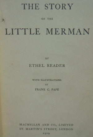 The Little Merman by Ethel Reader. Illustrated by Frank C. Pape. 1909, First Edition. SCARCE.