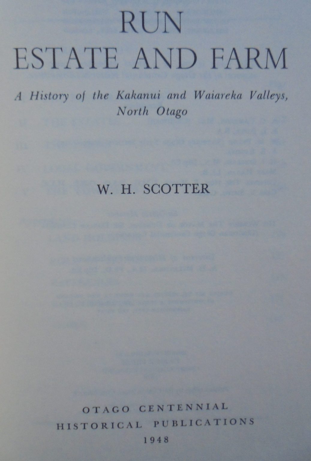 Run Estate and Farm: A History of the Kakanui and Waiareka Valleys, North Otago. By W H Scotter