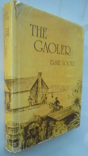 The Gaoler by Elsie Locke. SIGNED BY PRISON SUPERINTENDENT (S JAMES ?). Dated 1983