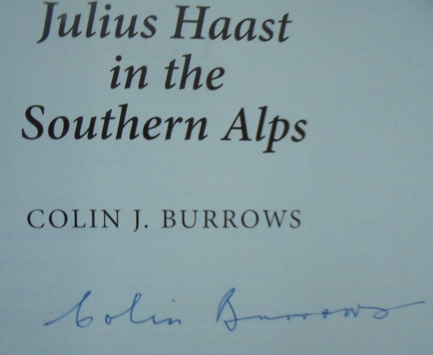 Julius Haast in the Southern Alps By Colin Burrows. SIGNED BY AUTHOR.