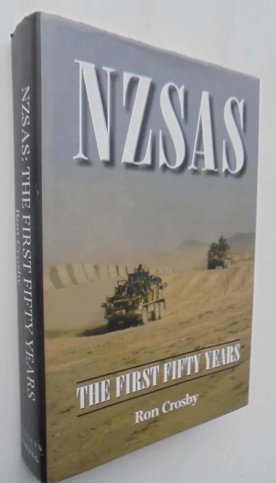 NZSAS: The First Fifty Years By Ron Crosby. SIGNED BY NZSAS CO Lt Col Jim Blackwell