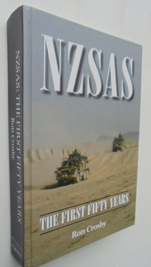 NZSAS: The First Fifty Years By Ron Crosby. SIGNED BY NZSAS CO Lt Col Jim Blackwell