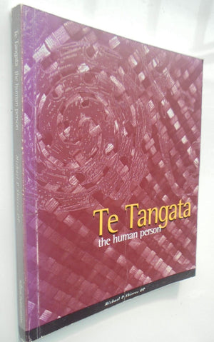 Te Tangata: The Human Person By Michael Shirres.