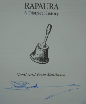 Rapaura: The Growing Heart of Marlborough by Nevil & Prue Matthews. SIGNED BY AUTHOR. SCARCE.