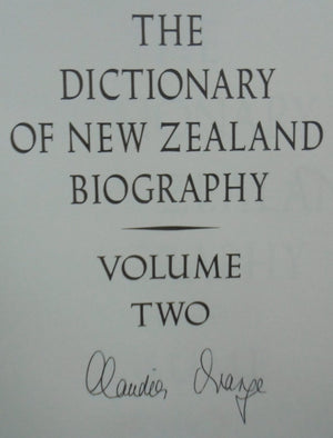 Dictionary of New Zealand Biography: Volume 2: 1870-1900. SIGNED BY EDITOR CLAUDIA ORANGE.