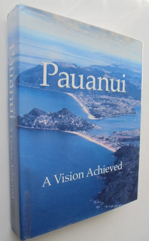 Pauanui: A Vision Achieved. 2007, First Edition. SCARCE.