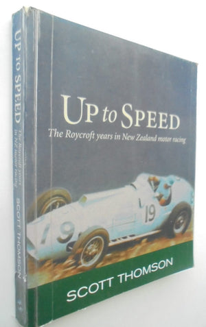 Up to Speed The Roycroft Years in New Zealand Racing By Scott Thomson. 2006, First Edition. VERY SCARCE.