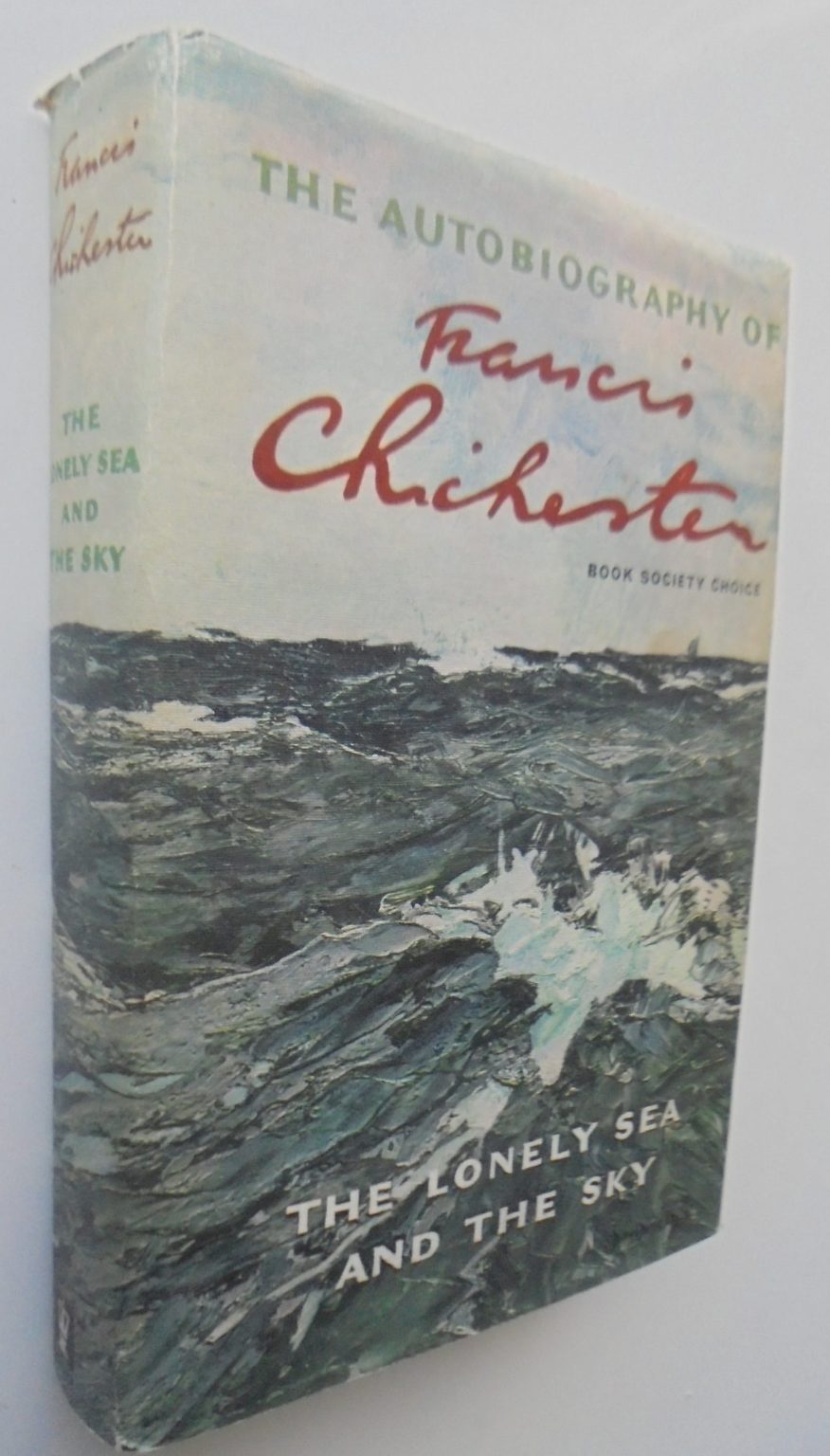 The Lonely Sea and the Sky. by Francis Chichester. Hardback 1st edition