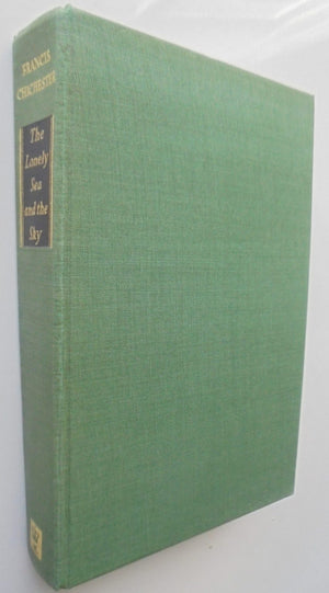 The Lonely Sea and the Sky. by Francis Chichester. Hardback 1st edition