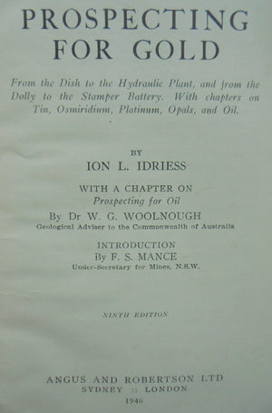 Prospecting for Gold From the Dish to the Hydraulic Plant, and from the Dolly to the Stamper Battery.