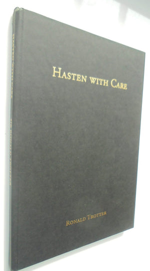 Pioneer History. HASTEN WITH CARE by Sir Ronald Trotter