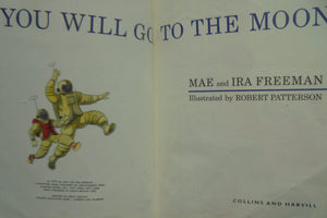 You Will Go to the Moon by Mae and Ira Freeman.