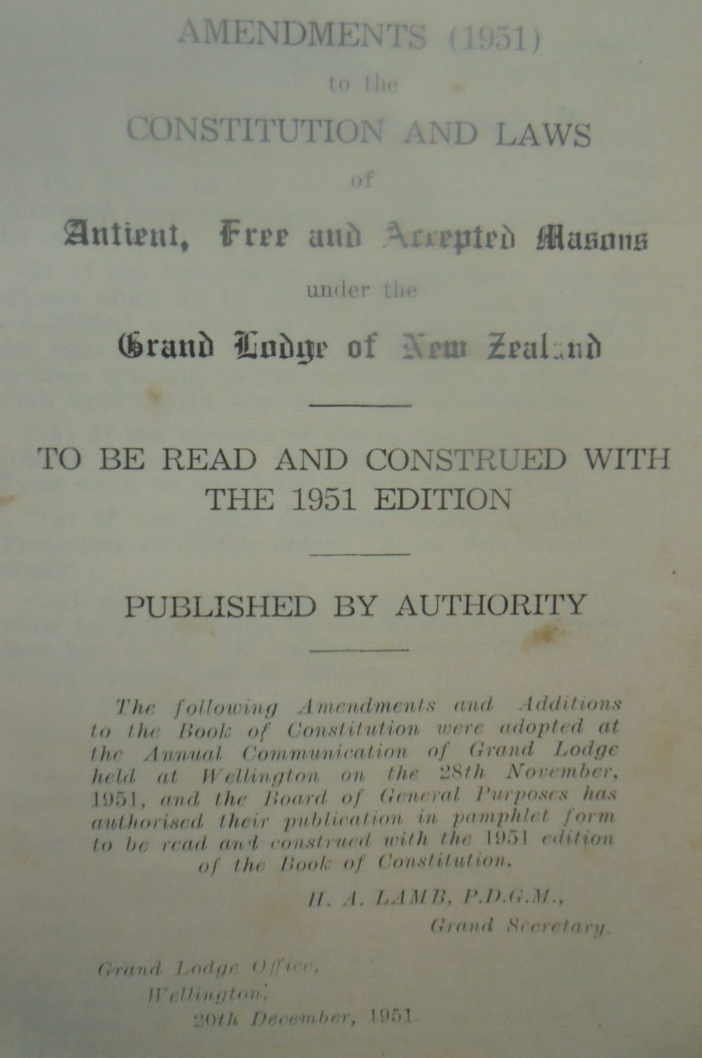 Constitution and Laws of the Antient Fraternity of Free and Accepted Masons Under the Grand Lodge of New Zealand with 1951 Amendments.