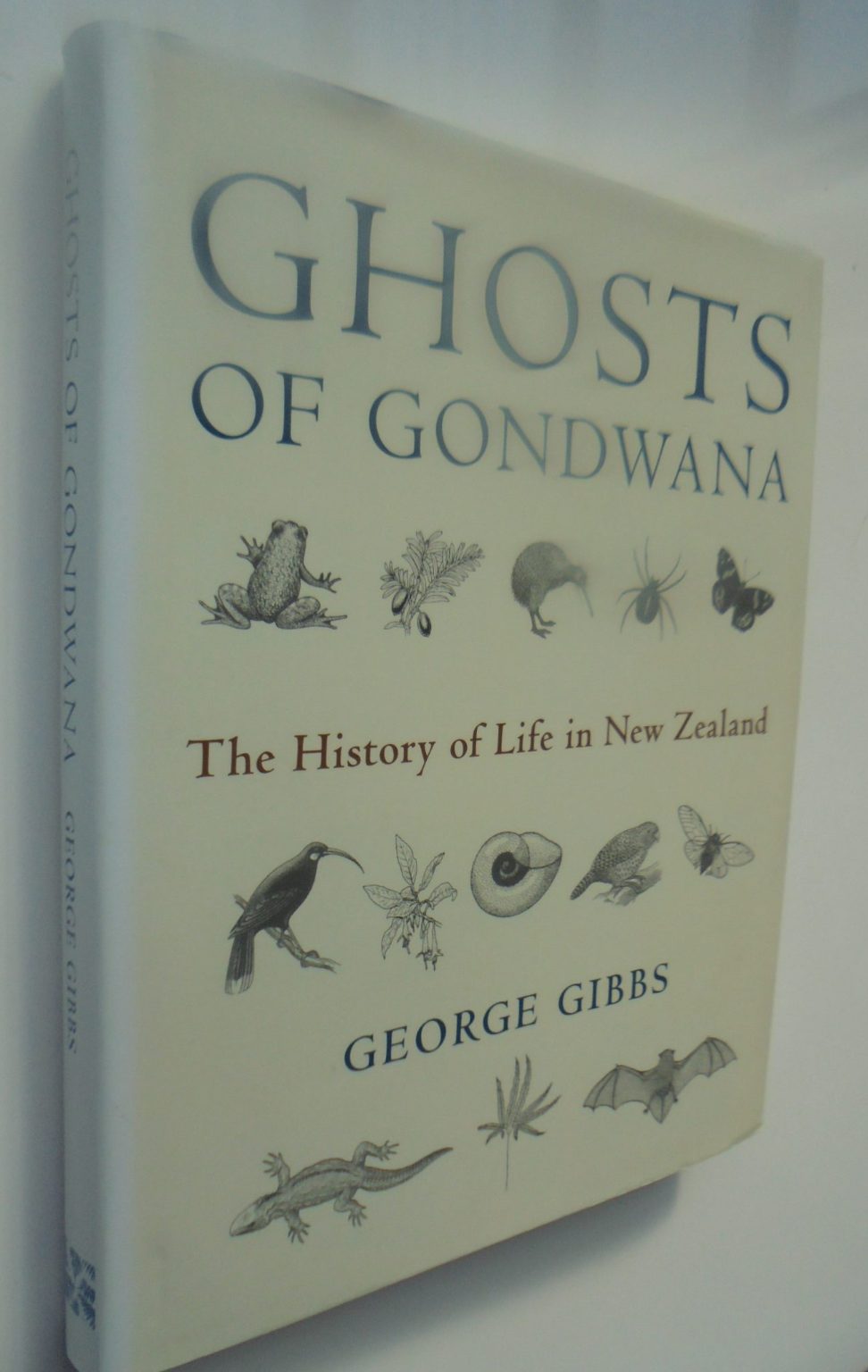 Ghosts of Gondwana: The History of Life in New Zealand. by George Gibbs