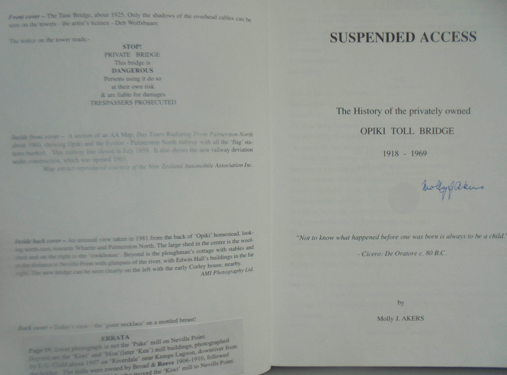 Suspended Access: The History of the Privately Owned Opiki Toll Bridge 1918-1969 by M.J. Akers. SIGNED BY AUTHOR.