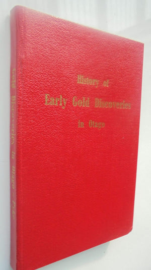 History of Early Gold Discoveries in Otago. By Vincent Pyke. SCARCE.