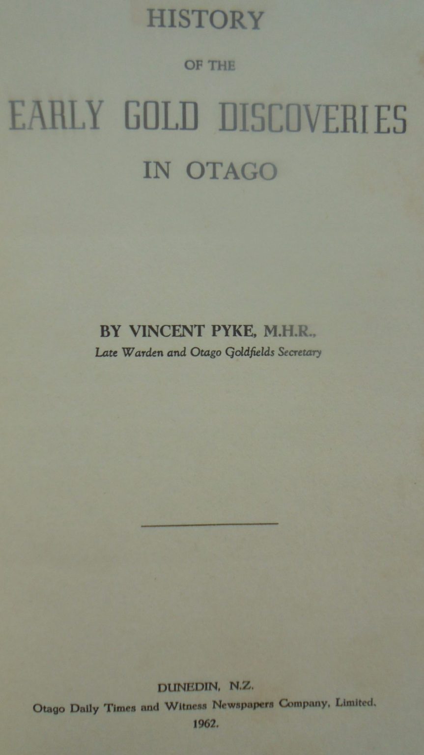 History of Early Gold Discoveries in Otago. By Vincent Pyke. SCARCE.