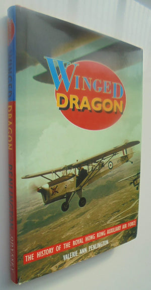 Winged Dragon: The History of the Royal Hong Kong Auxiliary Air Force. SIGNED