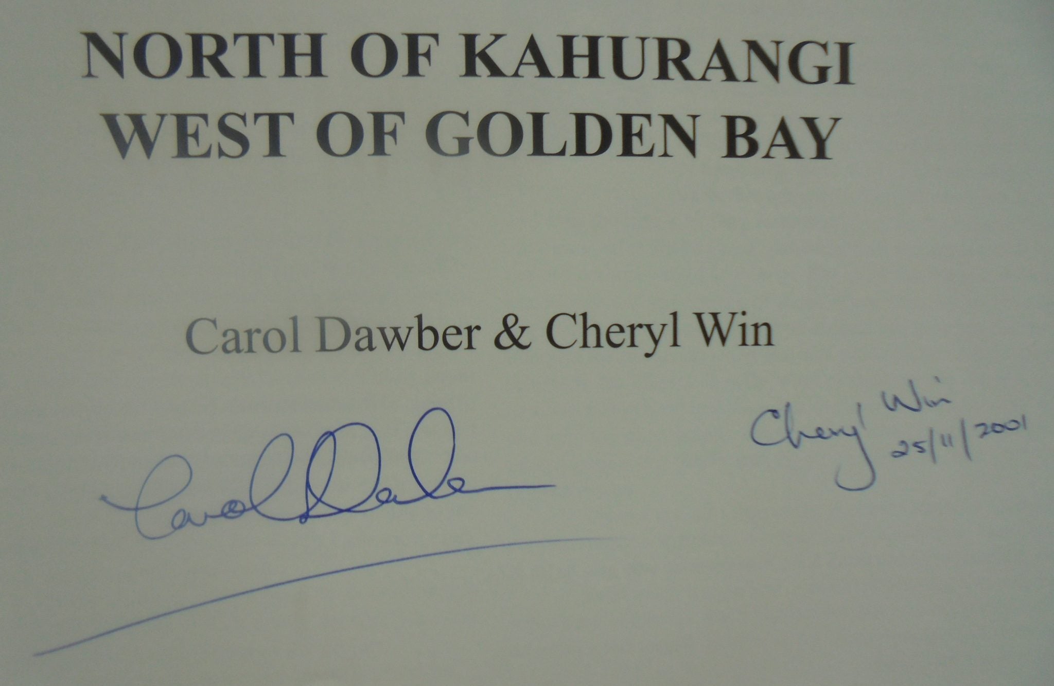 North of Kahurangi, West of Golden Bay By Carol Dawber and Cheryl Win. VERY SCARCE. SIGNED BY BOTH AUTHORS.