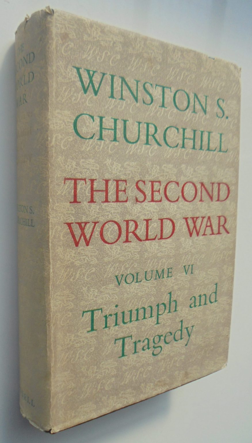 Triumph and Tragedy. The Second World War Vol VI By Sir Winston S. Churchill. 1954. FIRST EDITION.