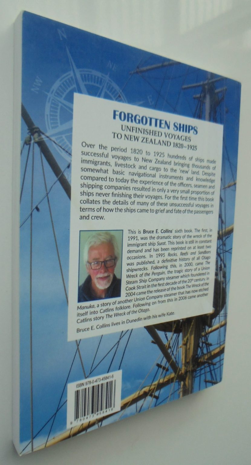 Forgotten Ships: Unfinished Voyages to New Zealand, 1820-1925. by Bruce E. Collins.