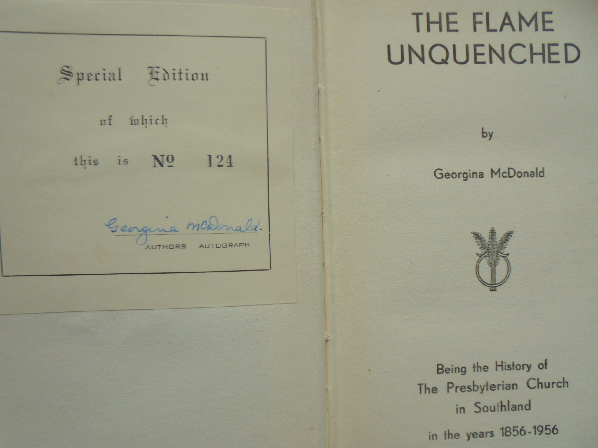 The Flame Unquenched Being the History of the Presbyterian Church in Southland 1856-1956. SIGNED By author Georgina McDonald