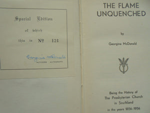 The Flame Unquenched Being the History of the Presbyterian Church in Southland 1856-1956. SIGNED By author Georgina McDonald