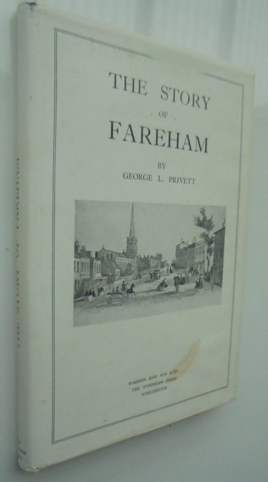 The Story of Fareham by George L. Privett.