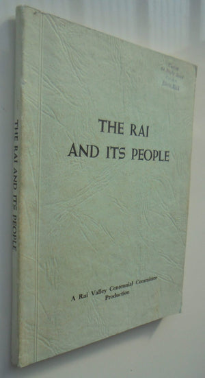 The Rai and Its People. A Centennial History of the Rai Valley District 1881-1981.