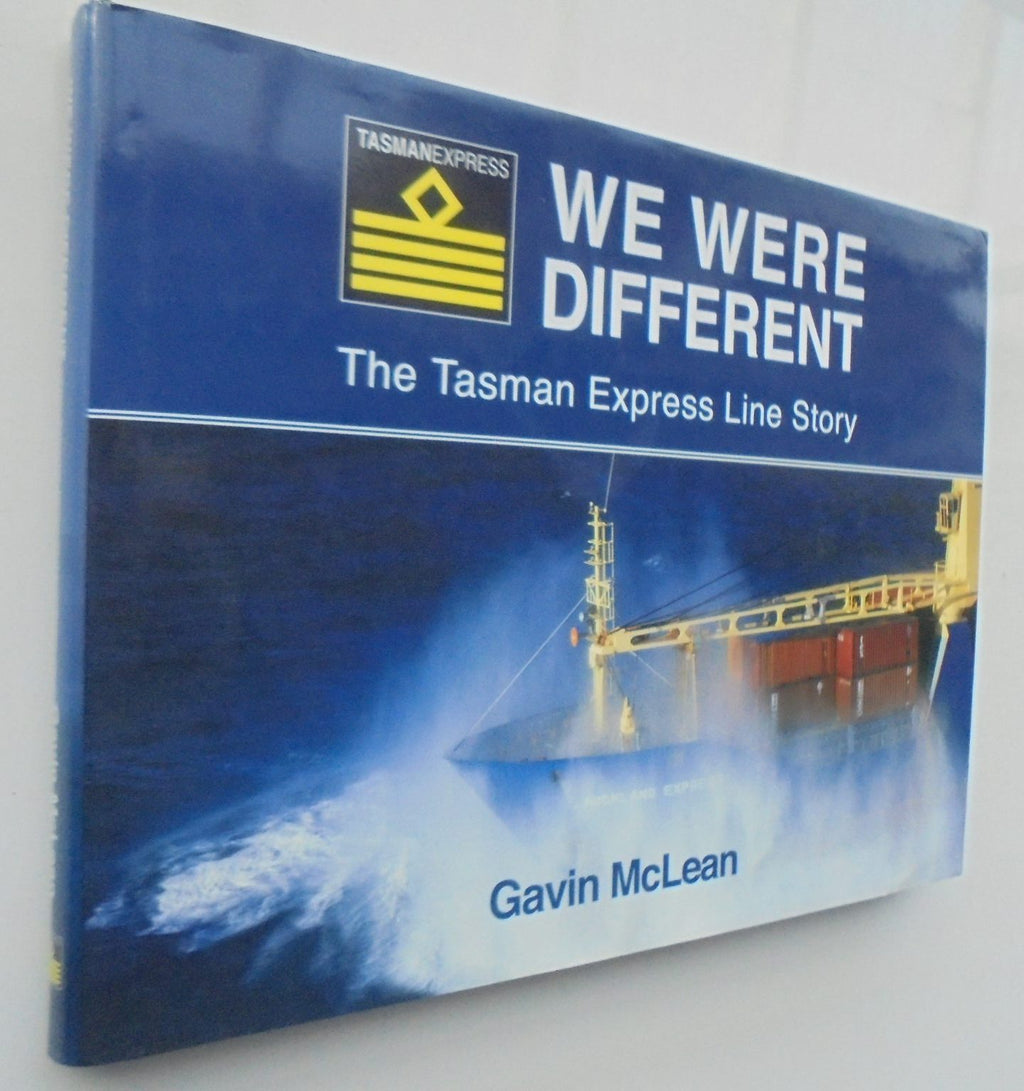 We Were Different. Tasman Express Line Story. SIGNED