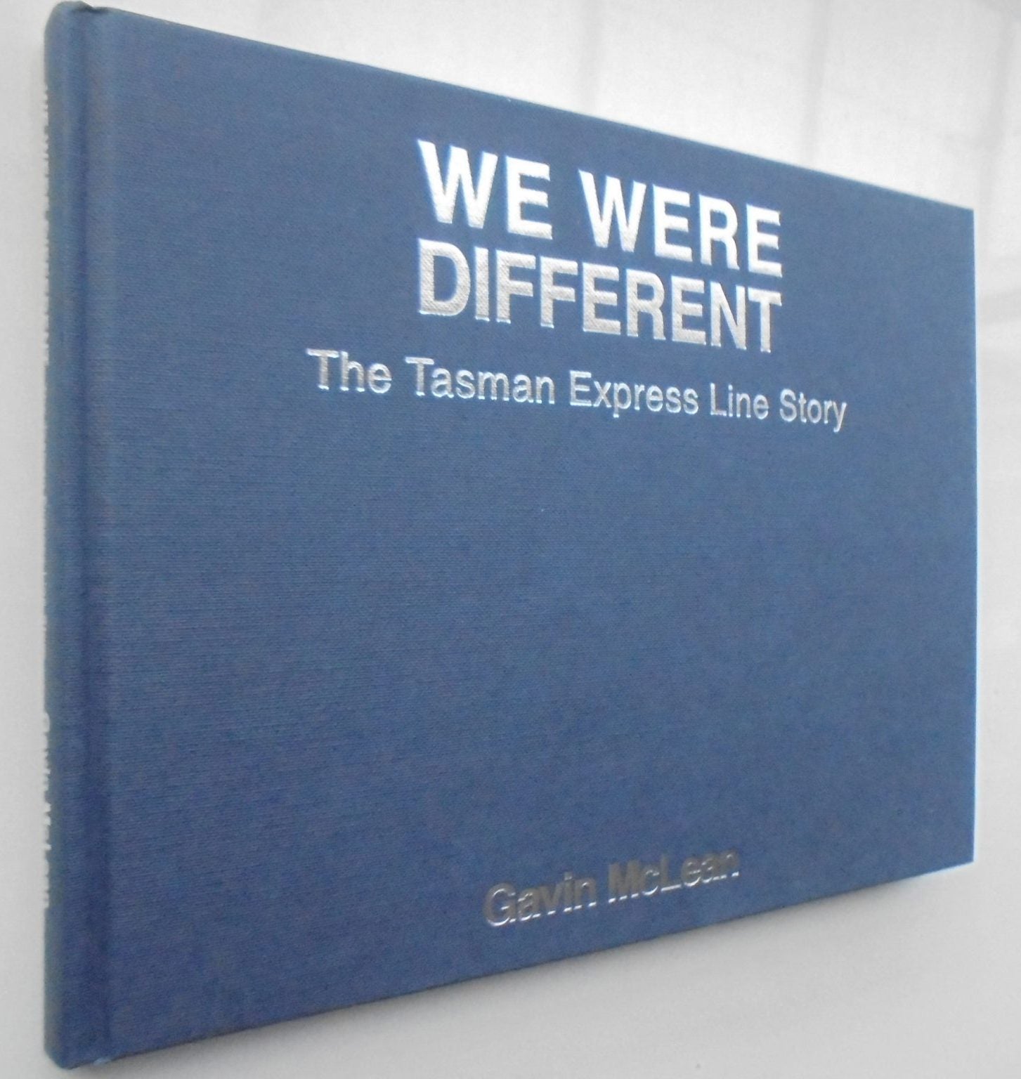 We Were Different. Tasman Express Line Story. SIGNED